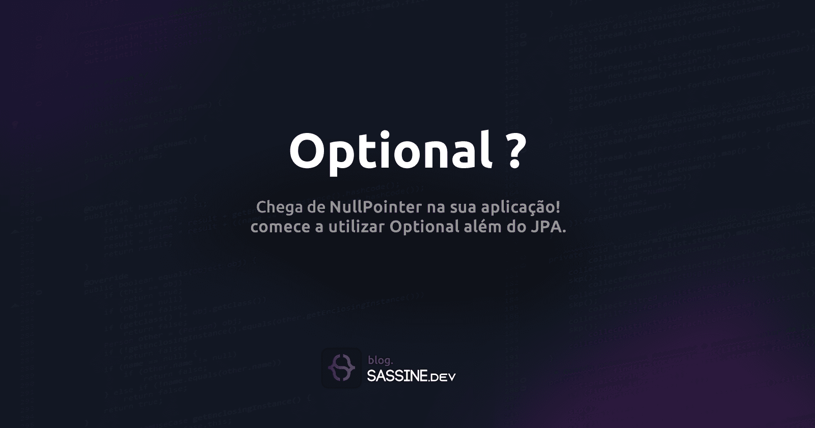 Chega de NullPointer, comece a utilizar Optional em sua codificação!